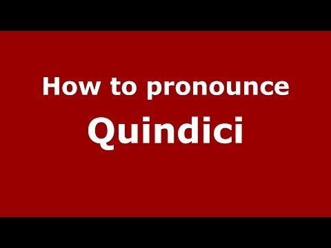 How to pronounce Quindici (Italian/Italy) - PronounceNames.com