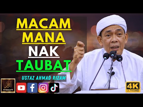 Ustaz Ahmad Rizam - MACAM MANA NAK TAUBAT