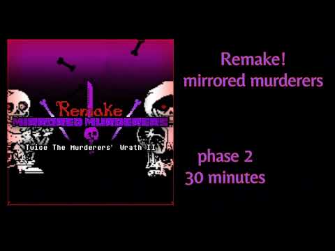 Remake! mirrored murderers phase2 30 minutes