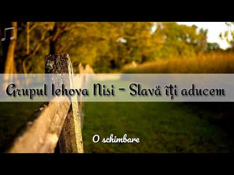 Grupul Iehova Nisi - Slava iti aducem