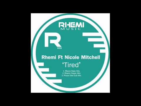 Rhemi feat. Nicole Mitchell - Tired (Rhemi Classic Mix)