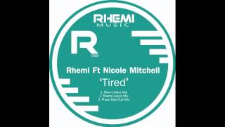 Rhemi feat. Nicole Mitchell - Tired (Rhemi Classic Mix)