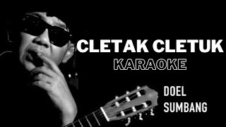 Download lagu CLETAK CLETUK (Doel Sumbang) Karaoke mp3 Download lagu CLETAK CLETUK (Doel Sumbang) Karaoke mp3