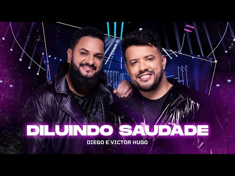 Diluindo Saudade - Diego e Victor Hugo