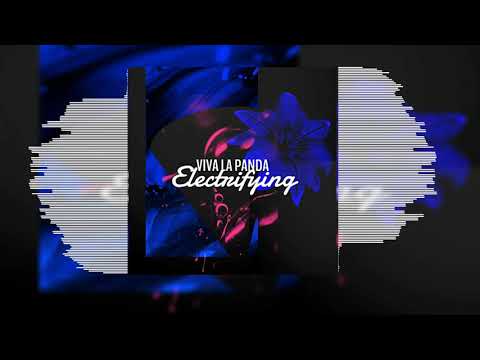 Viva La Panda - Electrifying (Official Audio) | #Commercial #ElectroPop #Pop