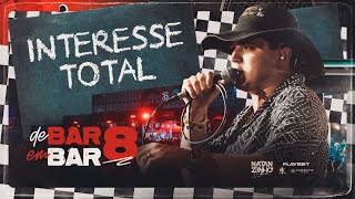 Natanzinho Lima - Interesse Total  (DE BAR EM BAR 8)