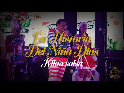 LA HISTORIA DEL NIÑO DIOS - K'llao Salsa (Edición Navideña)