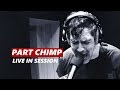 Part Chimp | Live APW Session