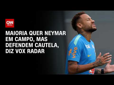 Copa do Mundo: Neymar divide opiniões, mas maioria prefere retorno gradual, diz Vox Radar | HORA H