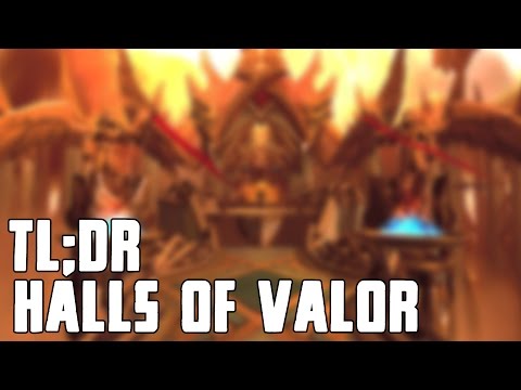 TL;DR - Halls of Valor - Walkthrough/Commentary