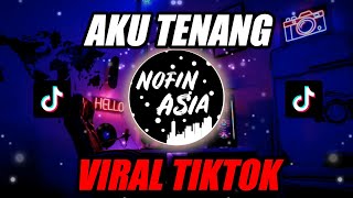 Download lagu DJ AKU TENANG Remix FULL BASS Terbaru 2020... mp3