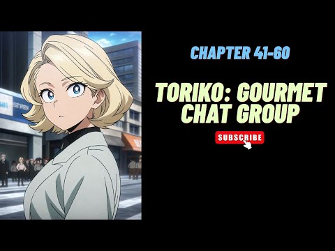 (Chapter 41-60) Toriko: Gourmet Chat Group