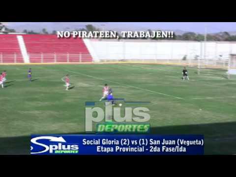 SOCIAL GLORIA (2) vs (1) SAN JUAN DE VEGUETA - ETAPA PROVINCIAL - 2DA FASE IDA 2015