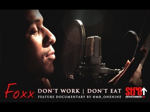 Foxx - Don't Work, Don't Eat **OFFICIAL DOCUMENTARY**
