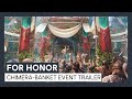 For Honor - Y5S1 Event: CHIMERA-BANKET Trailer