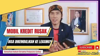 Download lagu Bisakah Mobil Kredit Rusak Dikembalikan Ke Leasing ? mp3