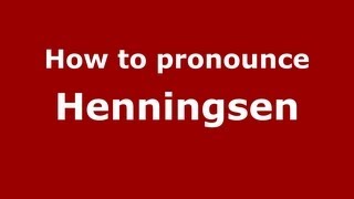 How to pronounce Henningsen