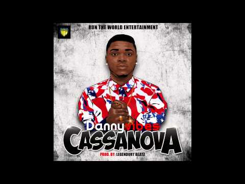 Danny Vibes - Cassanova (Official Audio)