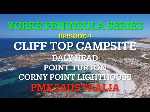 YORKE PEN SA Ep4 CLIFF TOP CAMP Daly Head Point Turton Corny Point Lighthouse South Aust.