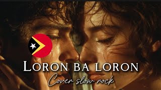 Download lagu 🇹🇱 LORON BA LORON | COVER SONG TETUN TIMOR LESTE🇹🇱 | VERSION SLOW ROCK mp3 Download lagu 🇹🇱 LORON BA LORON | COVER SONG TETUN TIMOR LESTE🇹🇱 | VERSION SLOW ROCK mp3
