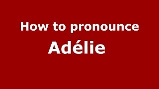 How to pronounce Adélie 