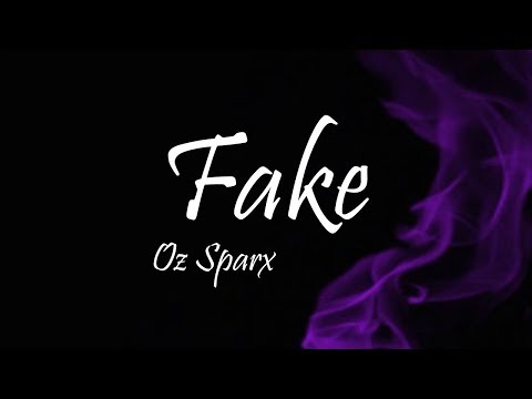 Oz Sparx - Fake (Lyrics)