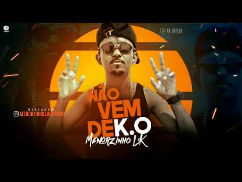 menorzinho lk (não vem de k.o)