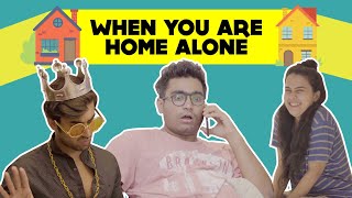 When You Are Home Alone Ft. Viraj Ghelani | FilterCopy | Hasley India