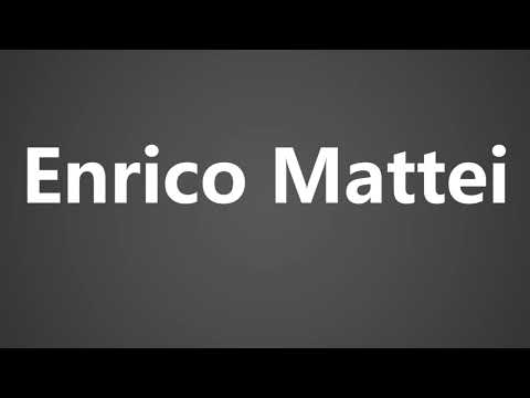 How To Pronounce Enrico Mattei