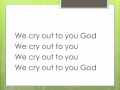 We Cry Out - Jesus Culture ft. Kim Walker (lyrics ...