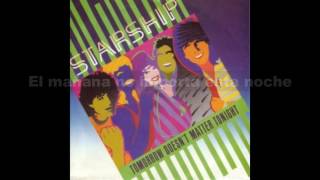 Starship - Tomorrow Doesn&#39;t Matter Tonight (Sub Español)