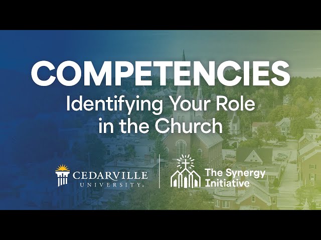 Thumbnail for video titled: Competencies: Identifying Your Role in the Church and the Kingdom | The Synergy Initiative