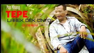 Download lagu Tepe - Larek Dek Cinto -  Musik Video mp3