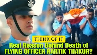 What is The Reason Behind Death of FLYING OFFICER 