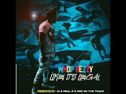 WNC Whop Bezzy - Like It's Legal [Prod. By DJ B-Real & QRedOnTheTrack]