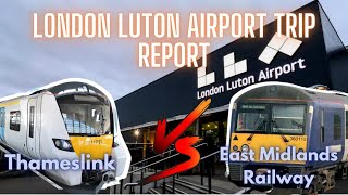 Travelling from London to Luton Airport, which train is better?