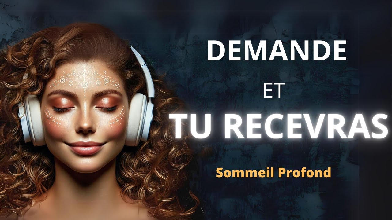 L’Univers Répondra à Vos Désirs en Écoutant Avant de Dormir : Méditation du Soir I