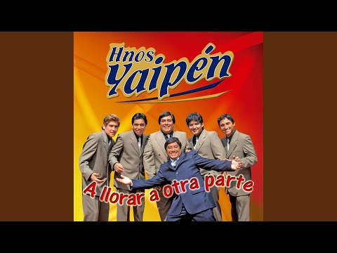 Tendria Que Llorar Por Ti - Hermanos Yaipen