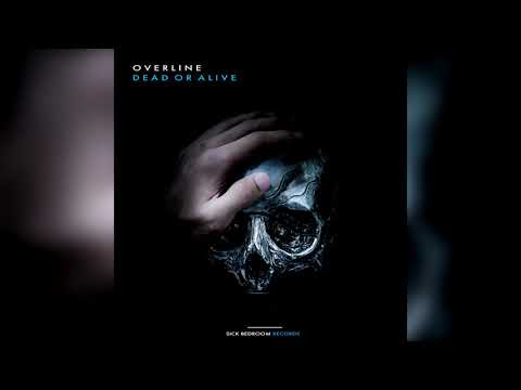 OverLine - Dead or Alive [Sick Bedroom Records]