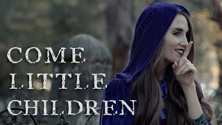 Come Little Children (Sarah&#39;s Theme) from &quot;Hocus Pocus&quot; | The Hound + The Fox
