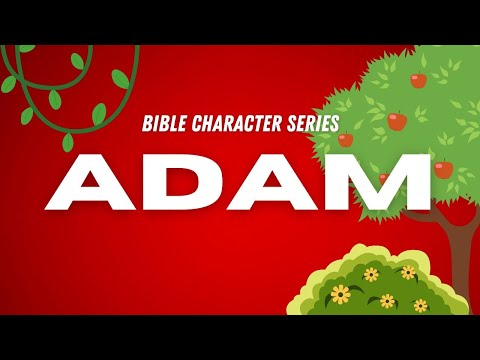 Adam | Bible Character Series | Genesis 1-3