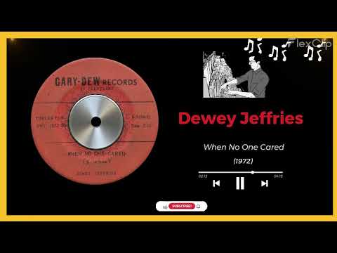 1972 - Dewey Jeffries - When No One Cared