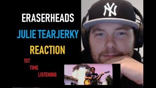First Time Listening to Eraserheads - Julie Tearjerky