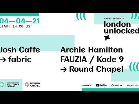 London Unlocked: fabric : Josh Caffe | Round Chapel : Archie Hamilton, FAUZIA, Kode9 | Beatport Live