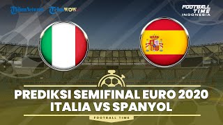 FOOTBALL TIME: Prediksi Starting Line Up Semifinal Piala Eropa 2020: Italia vs Spanyol