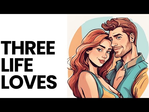 3 People We Fall in Love with  in Our Lifetime