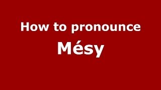 How to pronounce M&eacute;sy