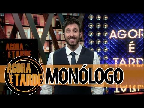 Monólogo - Programa Agora é Tarde - 01/07/2014
