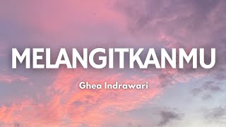 Download lagu Melangitkanmu - Ghea indrawari | Song Lyrics mp3 Download lagu Melangitkanmu - Ghea indrawari | Song Lyrics mp3