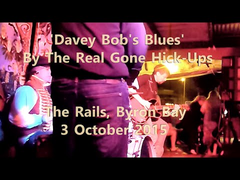 Davey Bob's Blues by the Real Gone Hick-Ups, live at the Rails Byron Bay